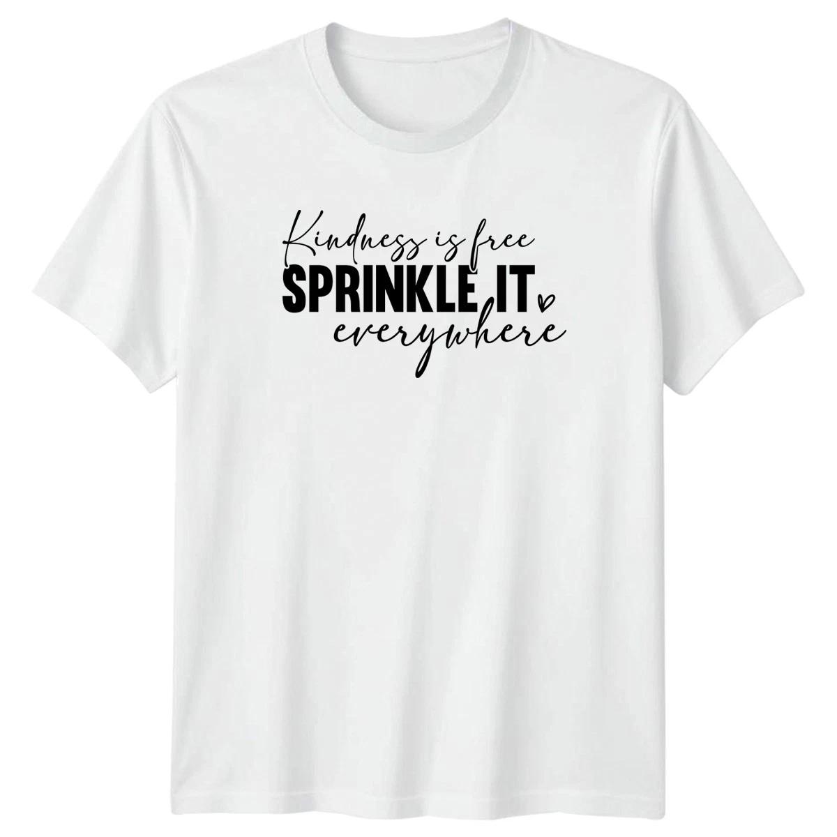 Kindness Is Free Sprinkle It Womens T-Shirt Positive Affirmation Lifestyle XS