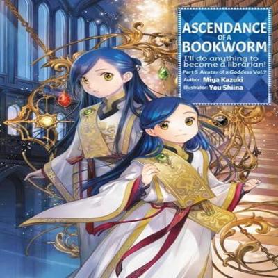 Ascendance of a Bookworm Part 5 Volume 7 Light Novel by Yu Shiina Paperback Book 9781718356283