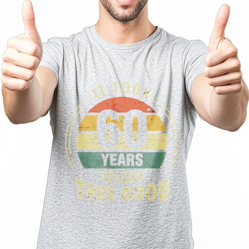 men brand tshirt Daily Wear summer For men t shirt It Took 60 Years To Look This Good Short Sleeve Travel ONeck Tee shirt