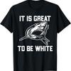New Limited It Is Great To Be White Shark Funny T Shirt