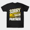Unisex Fashion TShirt Sorry Im Already Taken By A Super Sexy Partner Print TShirt Plus Size S-5XL T-Shirt 100%Cotton Tops O Neck Short Sleeve Tees