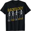 Radiology You Pose We Expose -  Radiographer Rad T-Shirt
