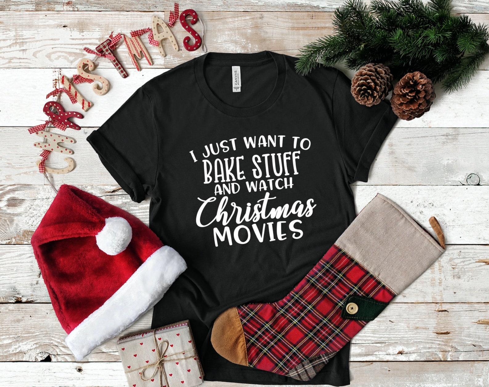 I Just Want To Bake Stuff and Watch Christmas Movies Graphic Tee XL