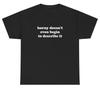 Horny Doesn't Even Begin To Describe It Shirt Funny Sarcastic Sex Joke Meme Tee