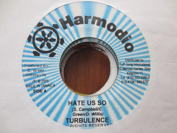

7inch Record TURBULENCE - Hate Us So NONE Harmodio 2005 Jamaica Reggae, Ska & Dub Used