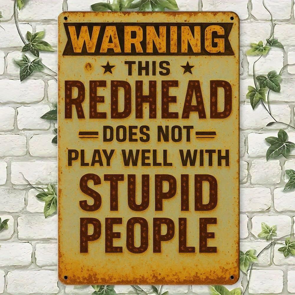 "Warning: Redhead Humor" Metal Sign for Indoor/outdoor Decor.