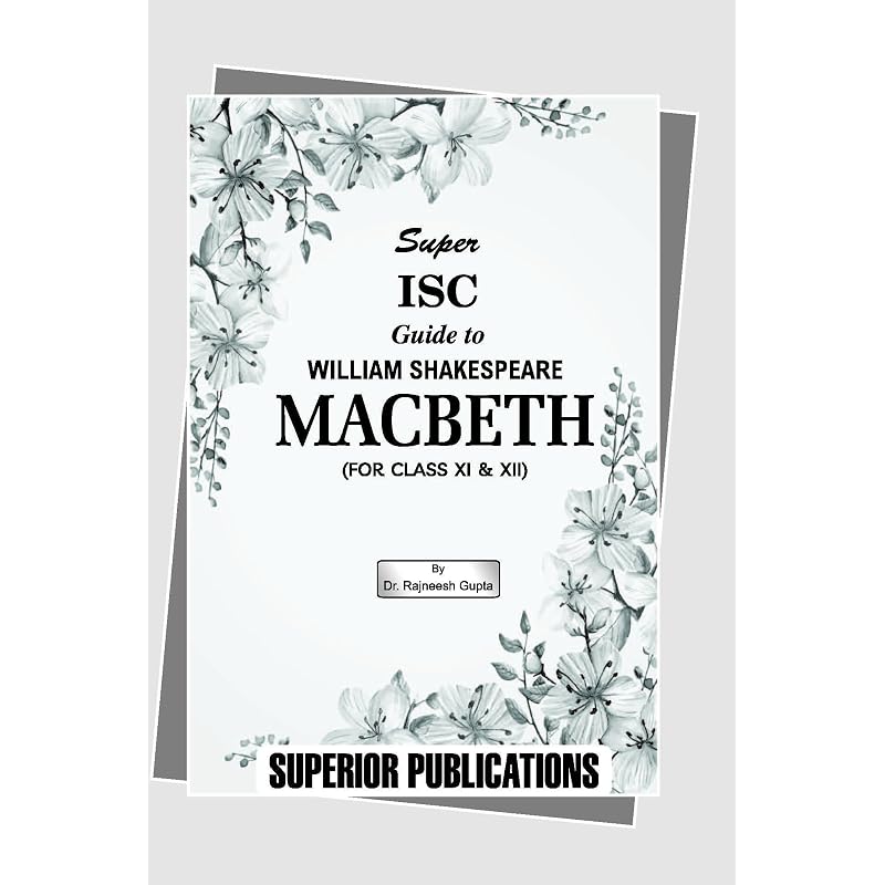 Super Guide to William Shakespeare's Macbeth for ISC Class 11 & 12