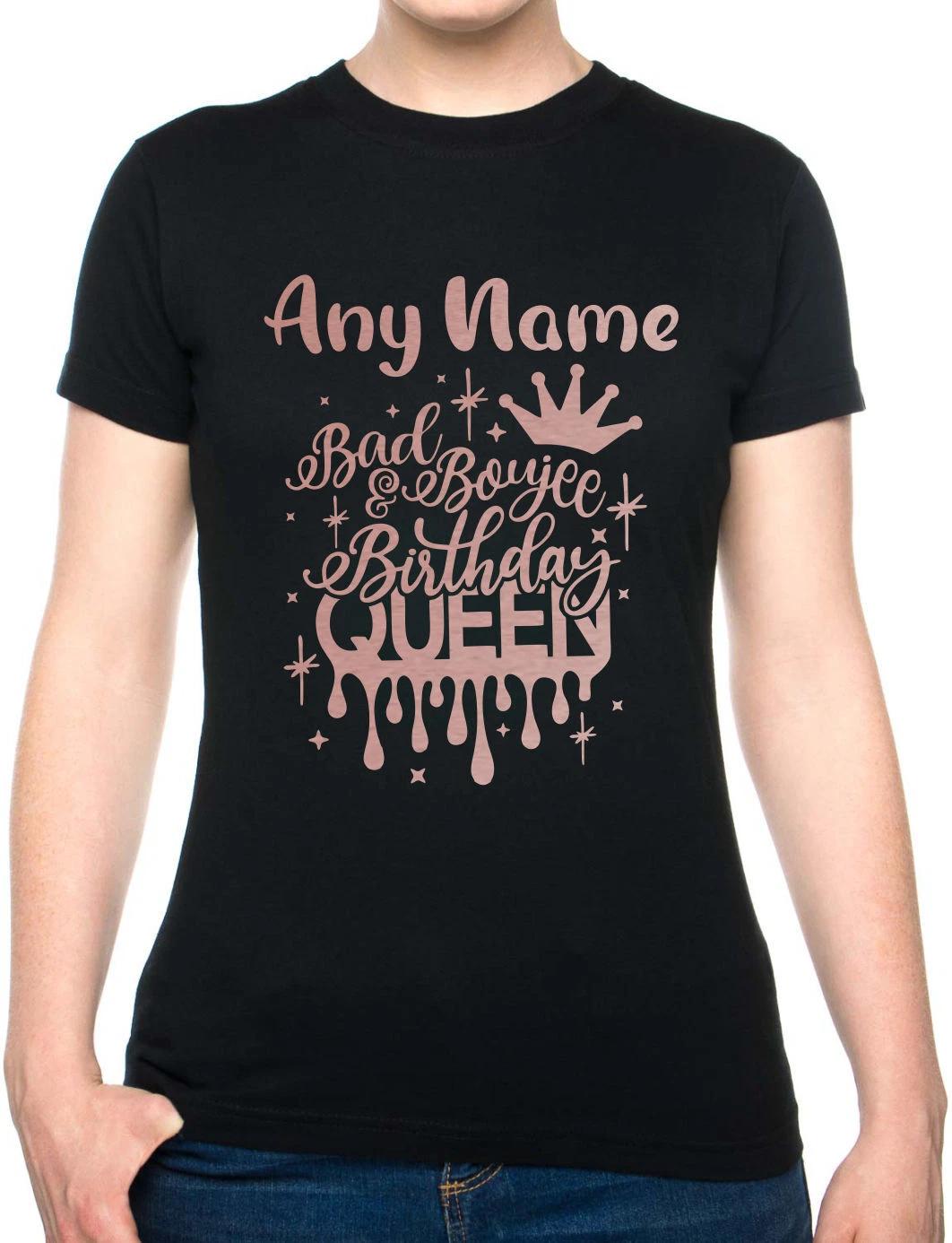 Personalised Ladies T-Shirt Bad & Boujee Birthday Queen Your Name Tee Gift 3XL