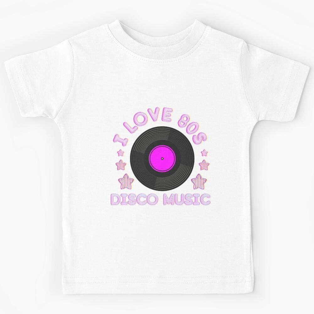 Funny I love 80s disco music, 80S, Music Kids T-Shirt 130