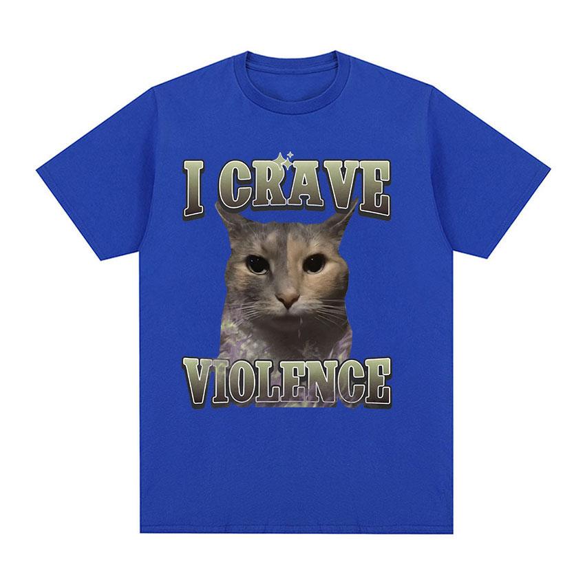 I Crave Violence Funny Cat Meme T Shirt Unisex Women Retro Fashion Short Sleeve T-shirts Summer Pure Cotton Tops T-shirt Streetwear