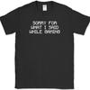 Sorry For What I Said While Gaming T-Shirt Funny Gamer Humor Text Tee