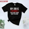 Lustiges Mnner T Shirt My Job Is Top Secret Even I Dont Know What Im Doing Bedruckt Vintage Stylish Graphic Homme