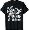 I'm Not Arguing I'm Explaining Sarcastic T-shirt