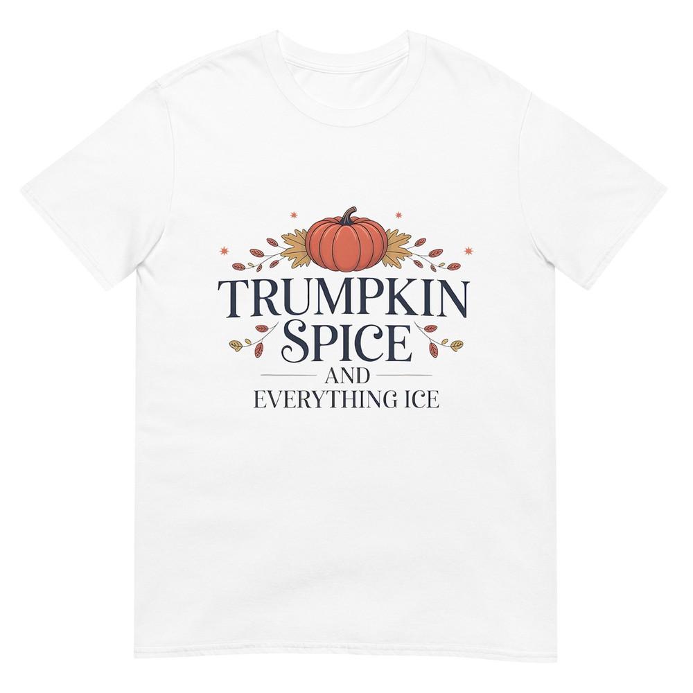 

Trumpkin Spice and Everything ICE Fall Halloween Political T-Shirt 3XL