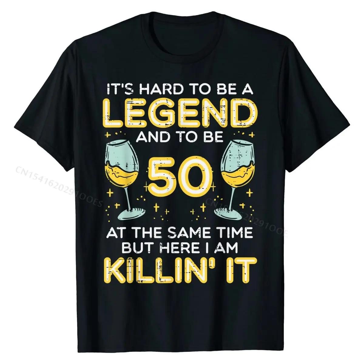 Hard To Be Legend And 50 Killin It Funny Tshirt Funny 50t... S