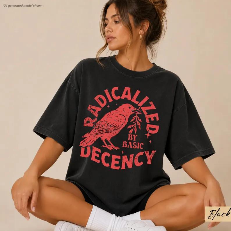 Radicalized By Basic Decency Retro Protest T-Shirt S-5XL