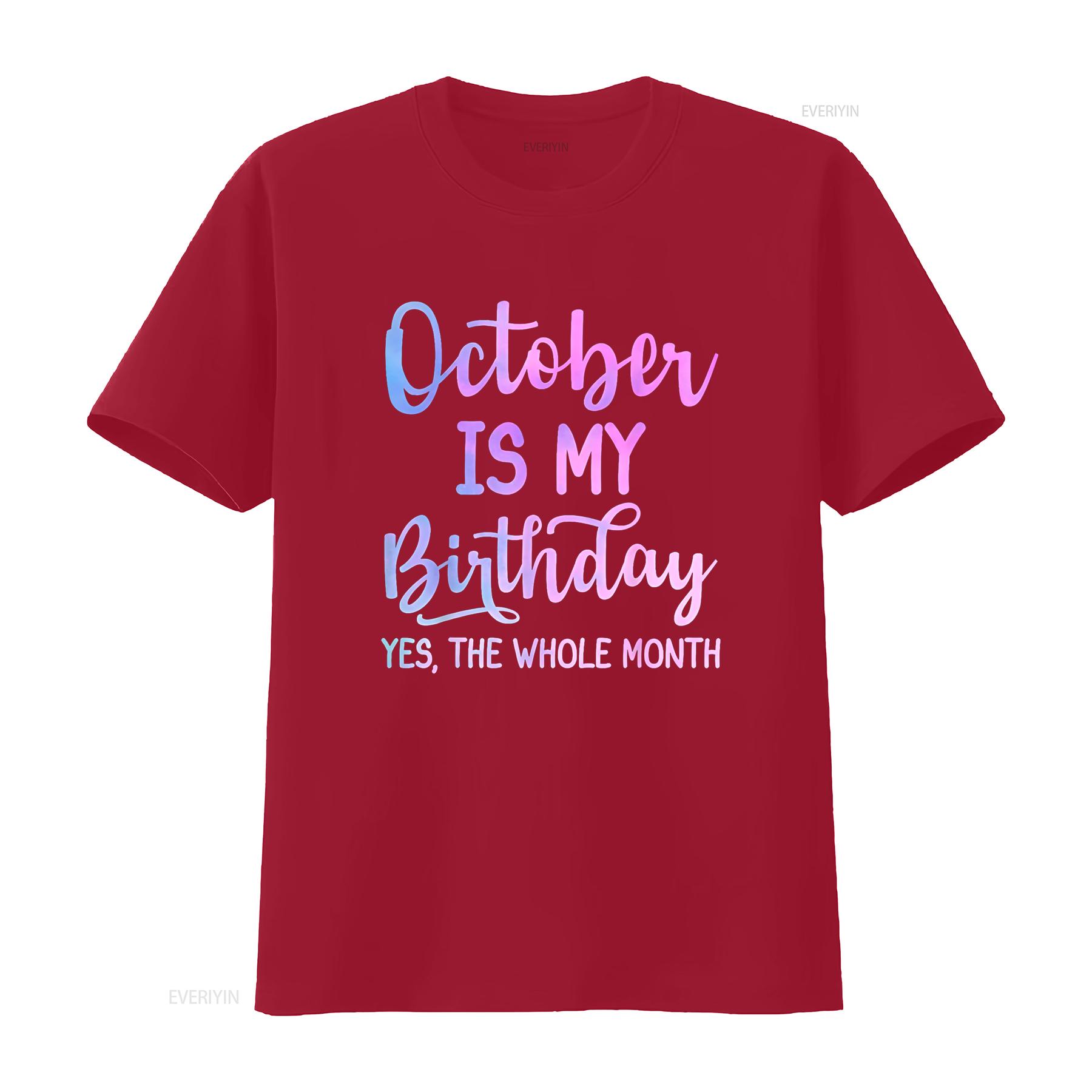 October Is My Birthday The Whole Month Funny T Shirt vintage Washed homme Top For Everyday Wear Casual Stylish Versatile Unisex S