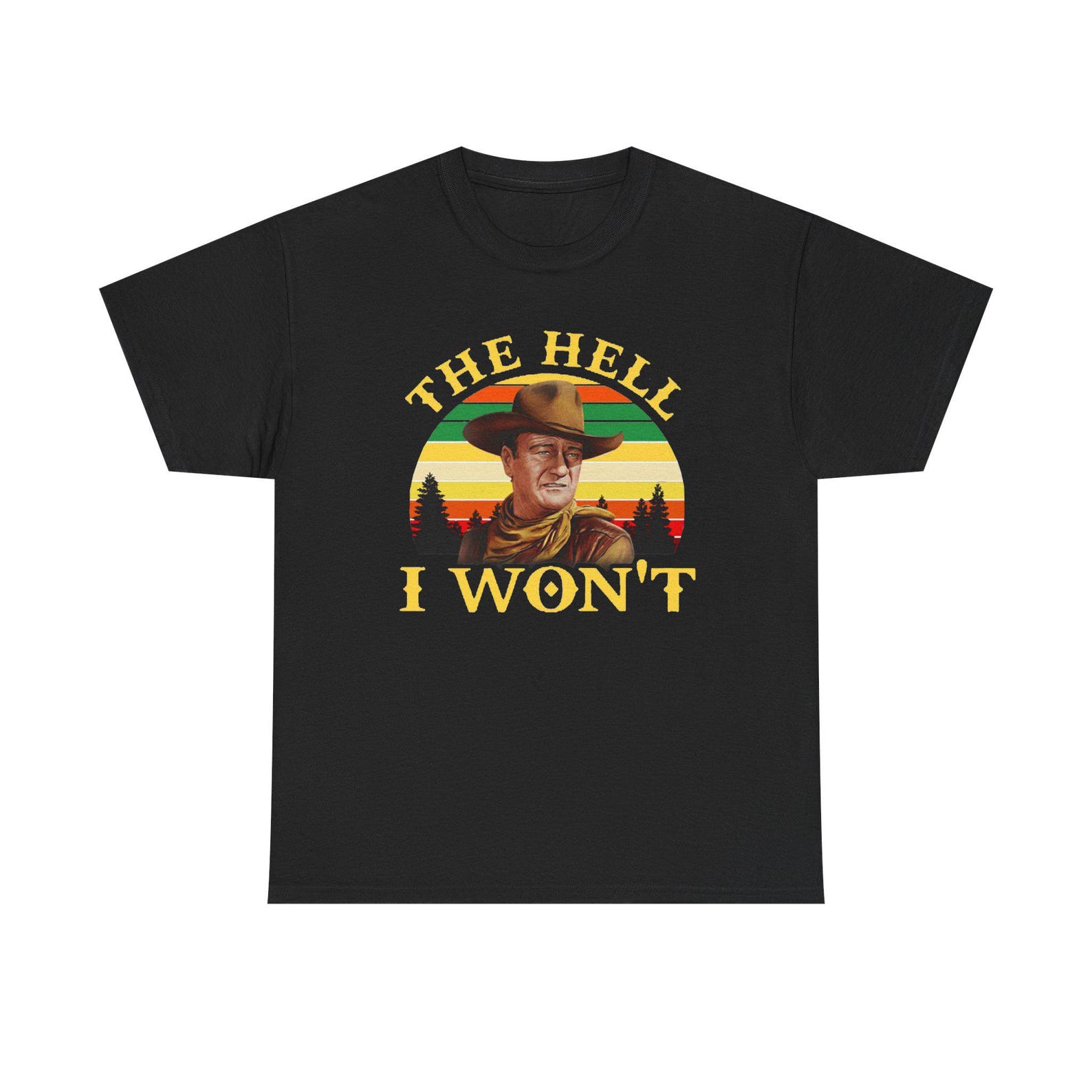 John Wayne The Hell I Won t Logo Black Navy Blue Red Tee T-Shirt Size S to 5XL 4XL