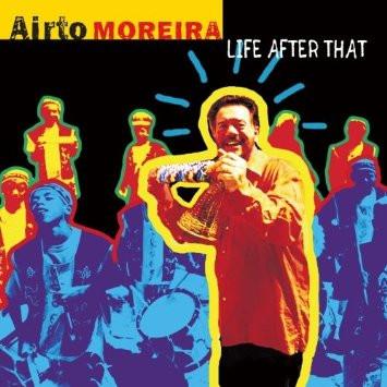 

CD AIRTO MOREIRA - Life After That 724359326726 Narada World 2003 US Jazz Used