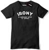 Irony Is Sarcasm With A Levels Unisexs Premium TShirt Slogan Tee