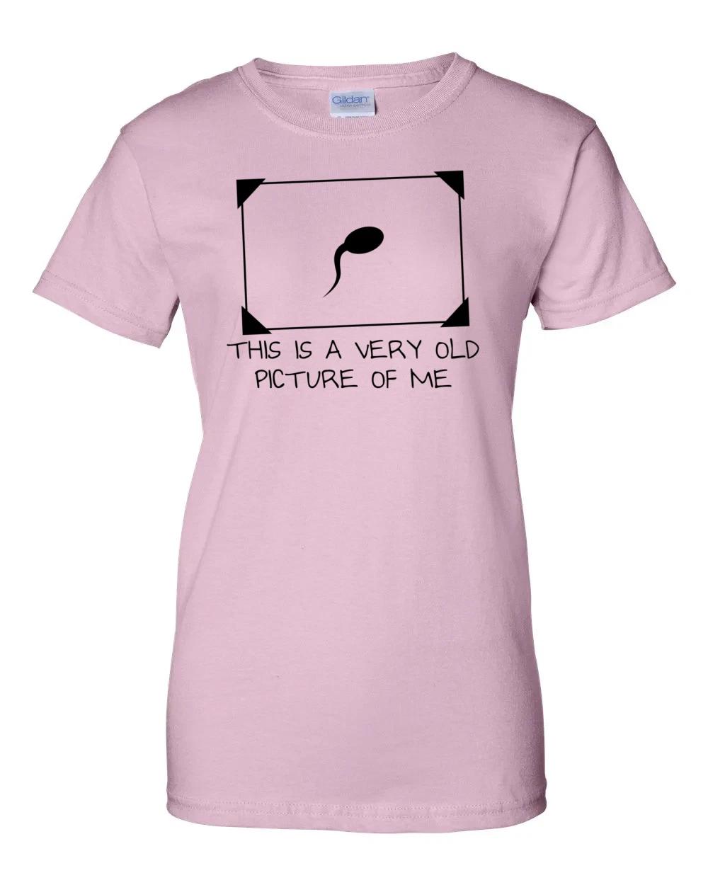 

Ladies This Is a Very Old Picture Of Me Sperm T-Shirt Women s tee 2XL