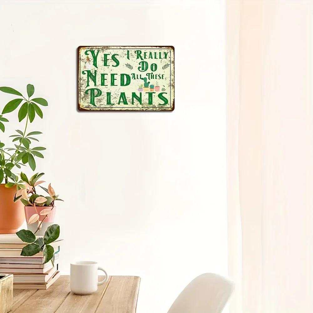 1 Item, Vintage Garden Sign - Yes, I Really Need All These Plants - Fun Metal Sign for Home, Kitchen, Farmhouse