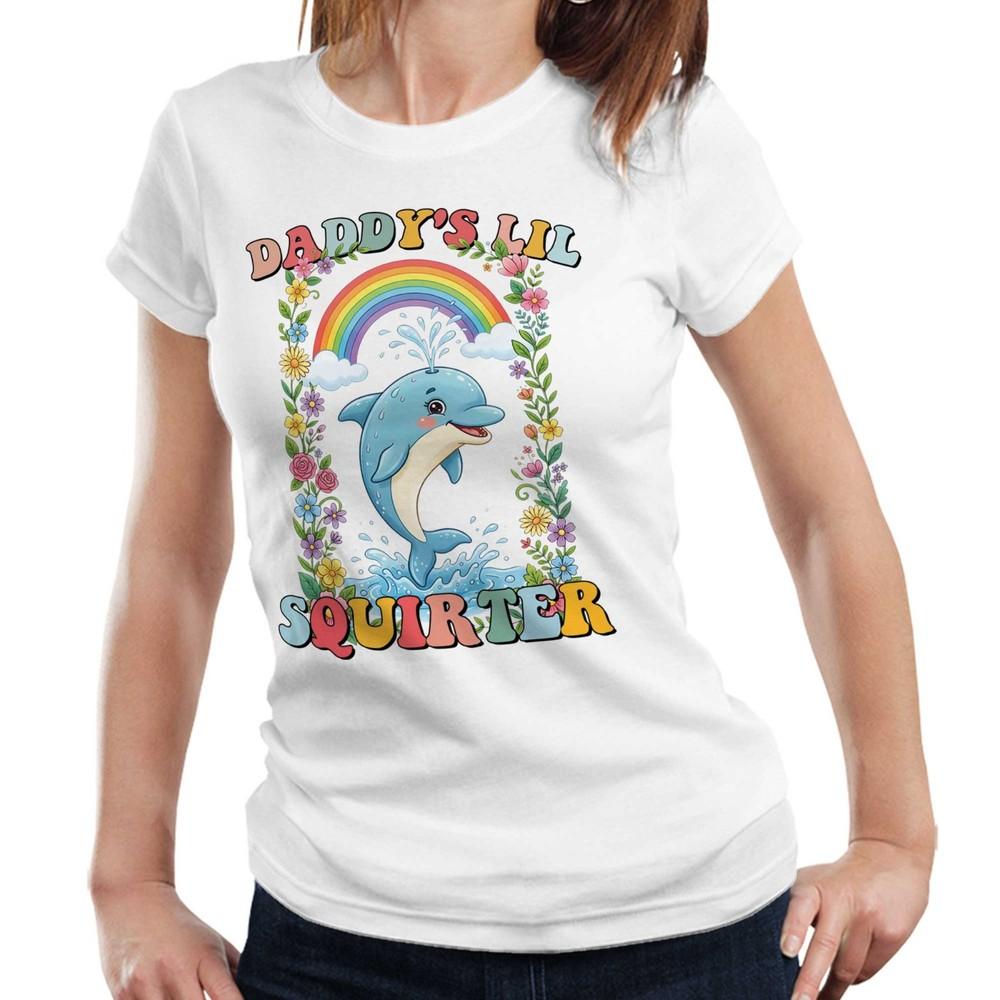 Daddys Lil Squirter Funny Dolphin Semi Fitted Ladies T Shirt Adult Humor Meme 2XL