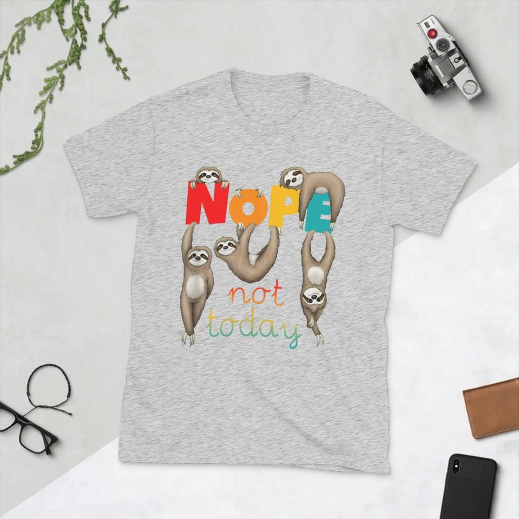 Unisex Nope Not Today T Shirts Funny Sloth Cotton Clothes Funny Short Sleeve Round Neck Tee Shirt New Arrival TShirts