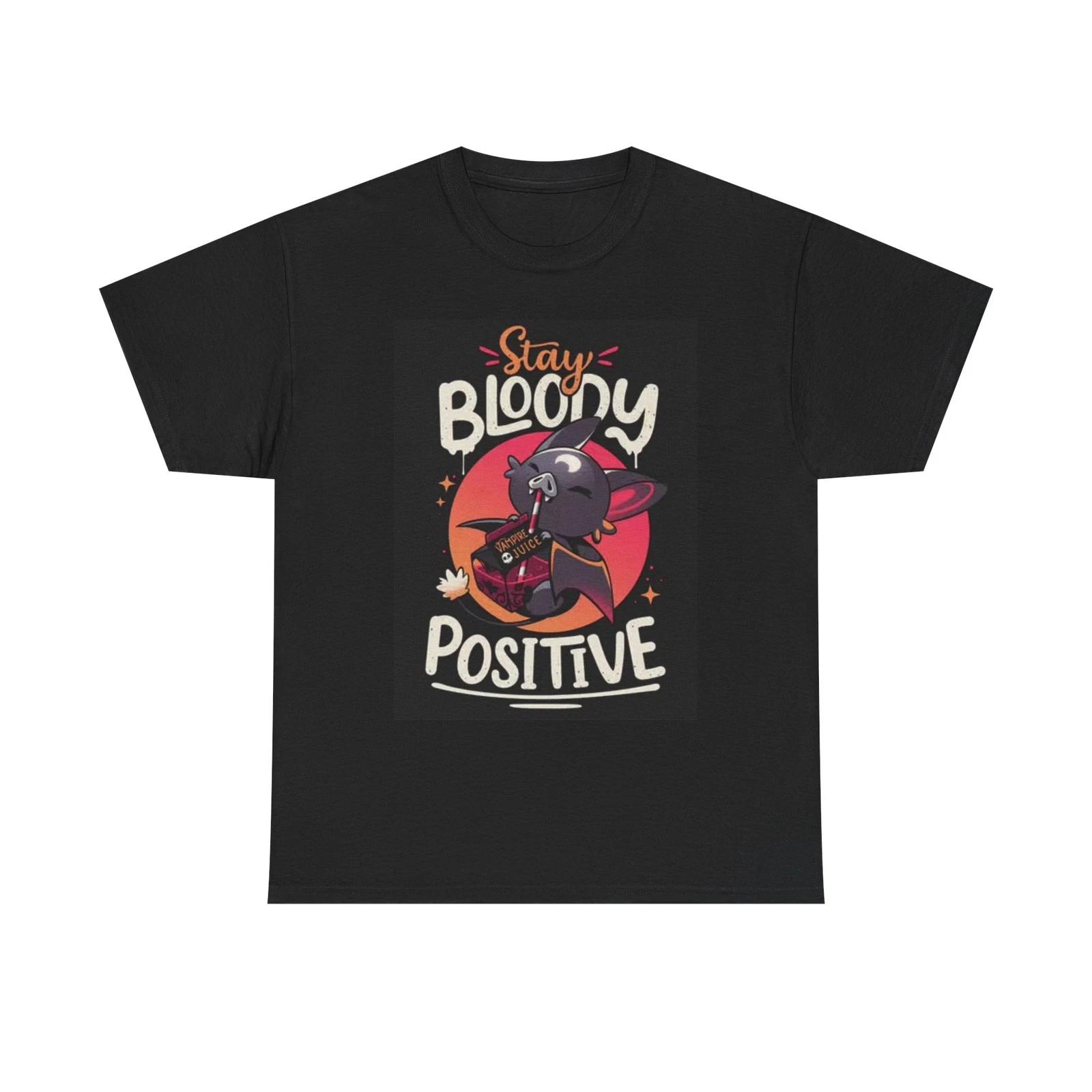 Stay Bloody Positive Graphic T Shirt Funny Animal Cartoon Unisex Heavy Cotton XL