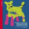 The Savage Detectives by Roberto Bolano Paperback Book 9781784879525