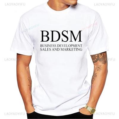 Adult Humor BDSM Business Development Sales and Marketing Graphic Printed Unisex  T Shirt Casual Fashion Loose Harajuku Tees