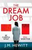 The Dream Job by J.M. Hewitt Paperback Book 9781804365090