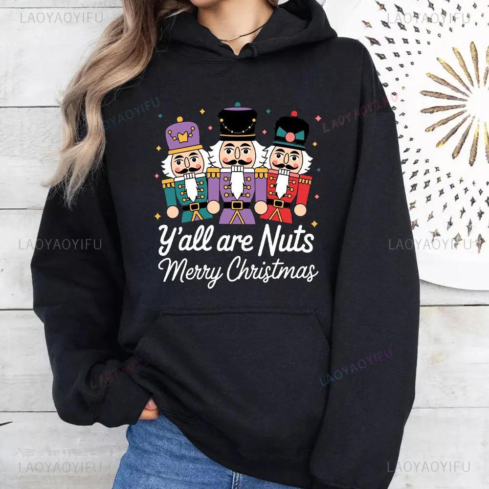 Nussknacker Ihr seid verrückt Weihnachts-Sweatshirt Zuckerfee Pullover Damen Weihnachten Damen Kapuzenpullover Weihnachten Oberteile Weihnachtsgeschenk