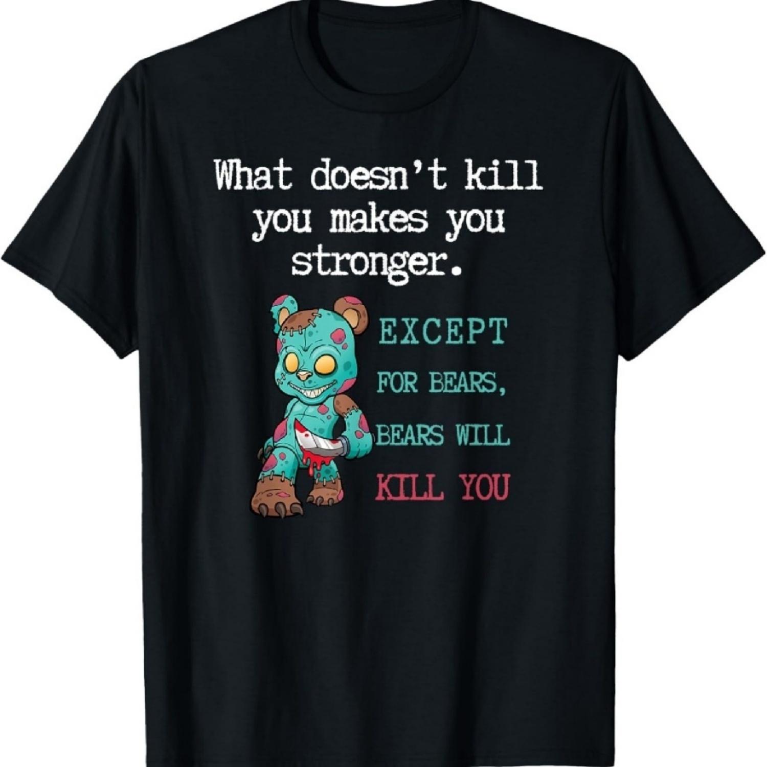 

What doesn’t kill you makes you stronger, Funny Bear Quotes T-Shirt XXXXXL чорний