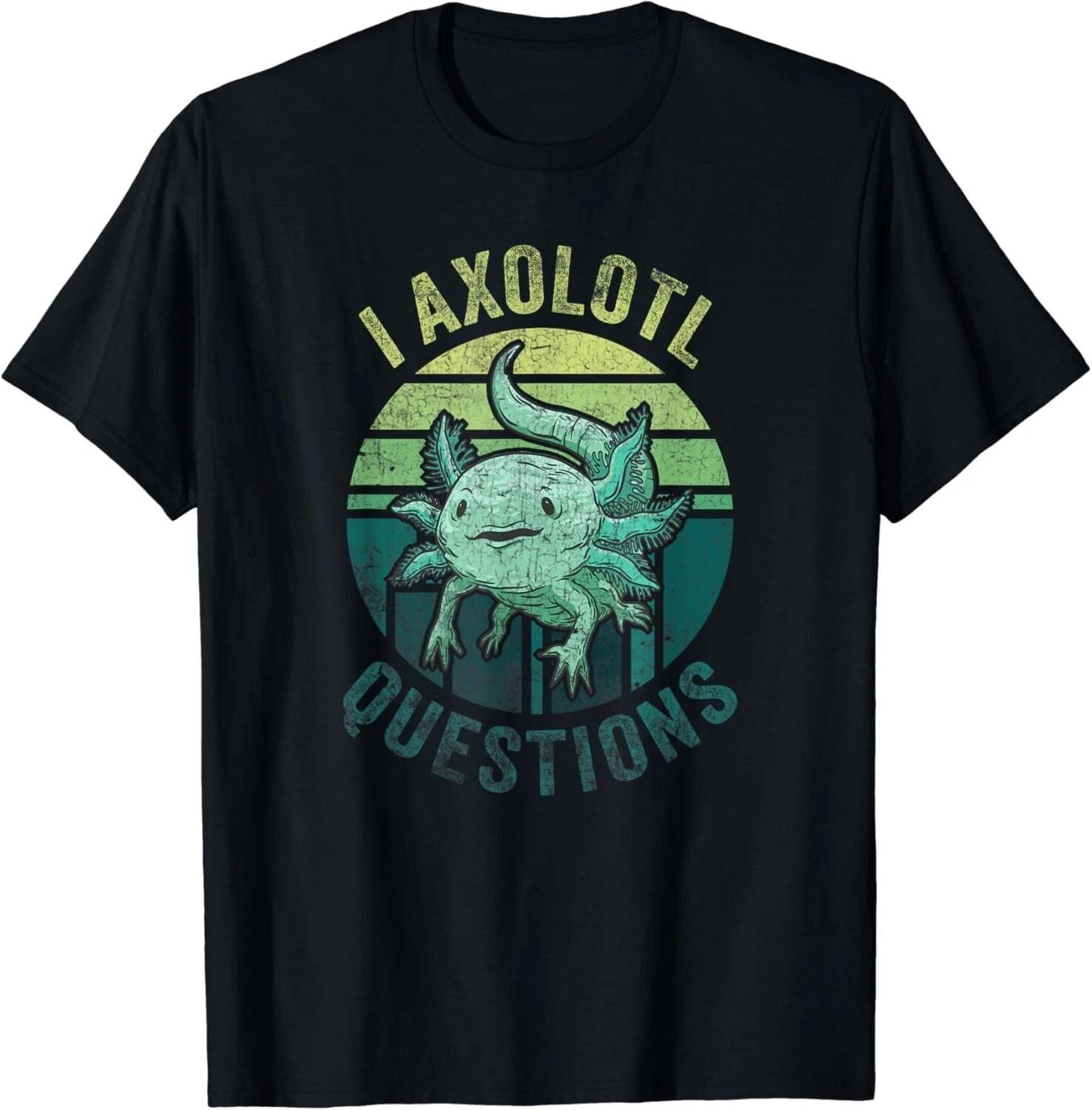 I Axolotl Questions Retro Funny Cute Axolotl Gift Unisex T-Shirt M