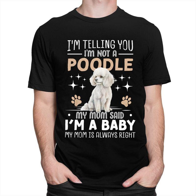 Custom Cute Poodle T Shirt Men Mom Dog Tshirt Streetwear Tee Tops 100 Cotton Slim Fit Tshirt Merch
