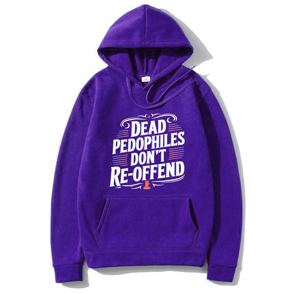 Dead pedophiles should no Longer wear lettered men's hoodies or casual long-sleeved hooded sweatshirts