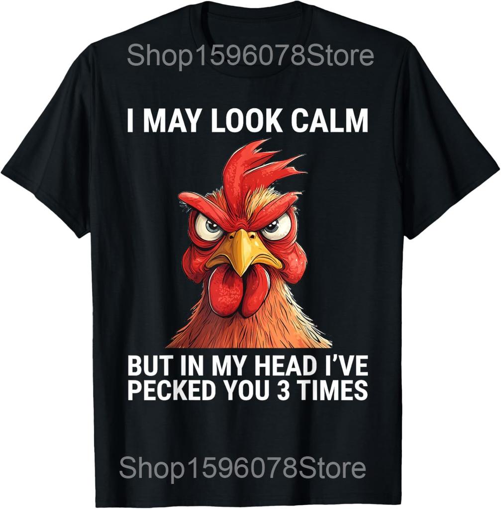 I May Look Calm But in My Head Ive Pecked You 3 Times T Shirts Men Women Pure Cotton Humor Chicken Tee Unisex Loose Clothing
