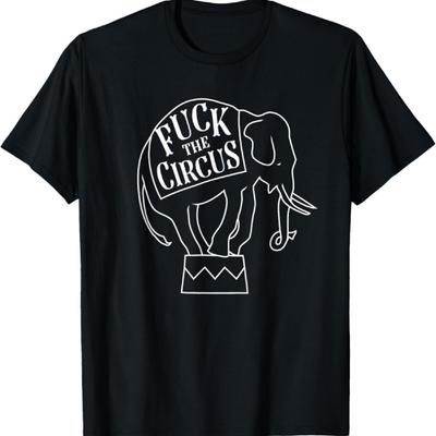 Fuck The Circus Stop Animal Cruelty Elephant Lover T-Shirt