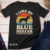 I Like My Blue Heeler Australian Cattle Dog Retro Vintage T-Shirt Unisex T-shirt