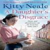 A Daughters Disgrace by Kitty Neale Paperback Book 9780007587933
