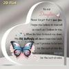 2D Flat, Heart-Shaped Acrylic Plaque for Daughter - Graduation Birthday Mother's Day Gift with Inspirational Message, Butterfly & Floral Design, Deskt