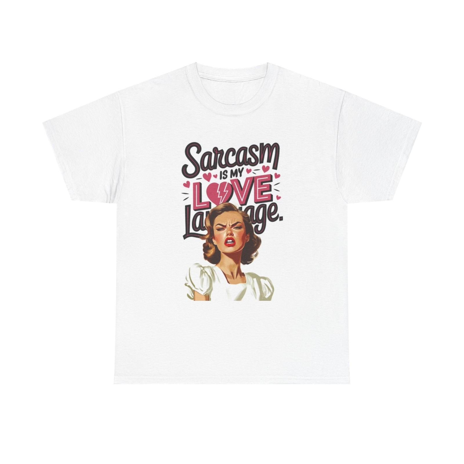 Sarcasm Is My Love Language Graphic T Shirt Funny Unisex Heavy Cotton Tee L
