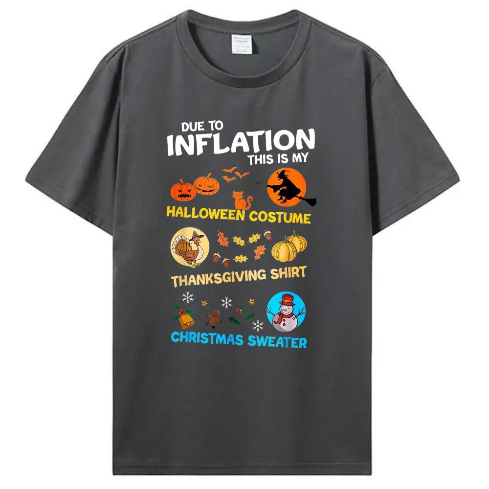 Due To Inflation This Is My Halloween Thanksgiving and Ugly Christmas Dress Up T-Shirt Funny Inflation Holiday Combo Unisex Tee