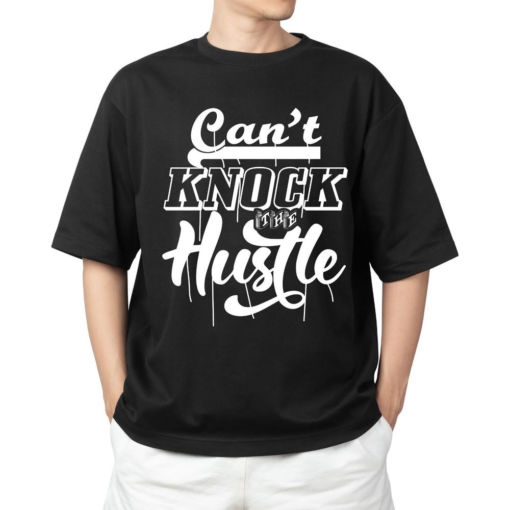 

Can t Knock The Hustle Shirt | Motivational Unisex Tee S