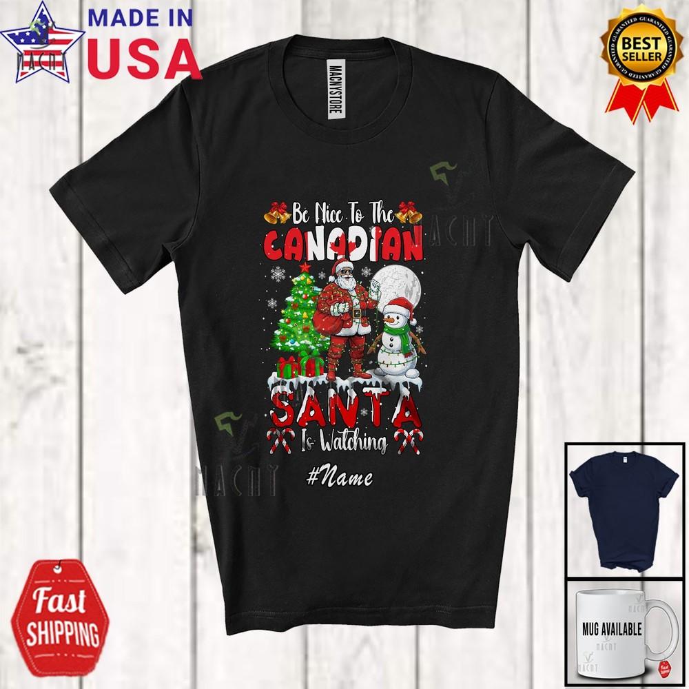 Custom Name Nice To The Canadian Amazing Christmas Tree Santa Snowman T-Shirt L