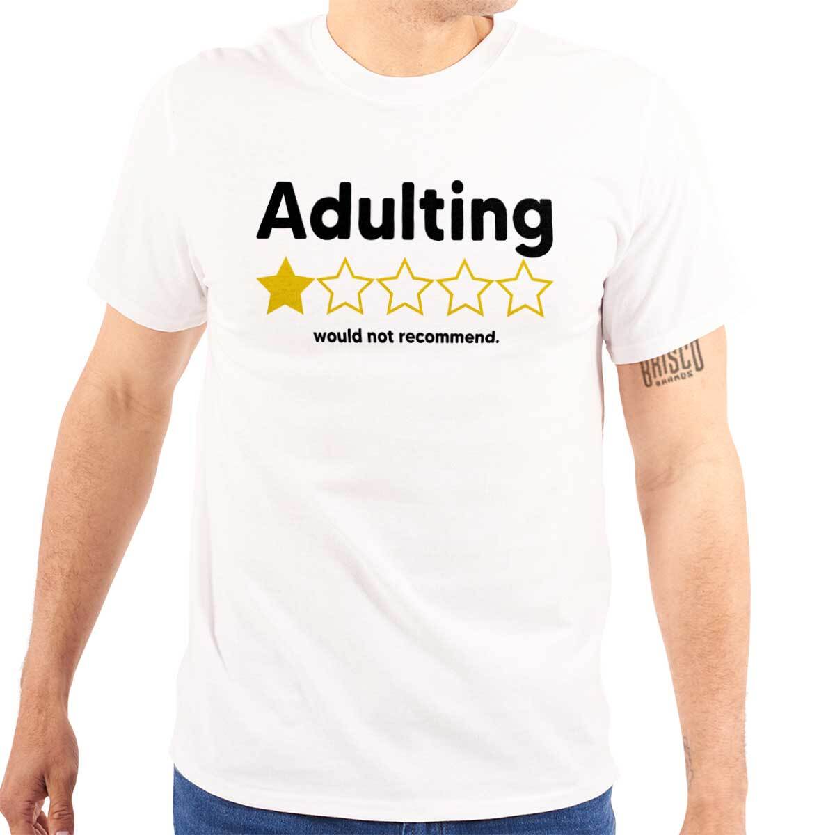 Funny Adulting Would Not Recommend Humor Womens or Mens Crewneck T Shirt Tee S