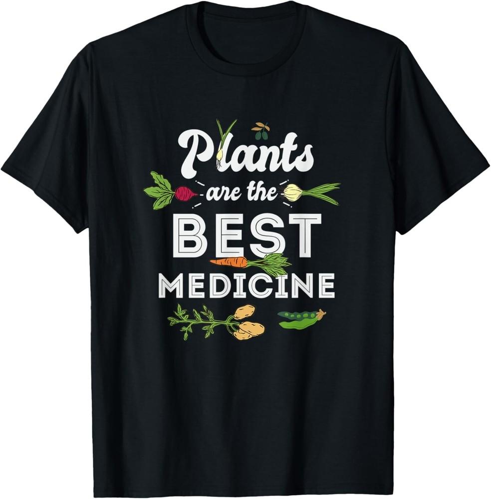 

Plants Are The Best Medicine Vegan Healthy Eater T-Shirt Gift Unisex T-Shirt 3XL