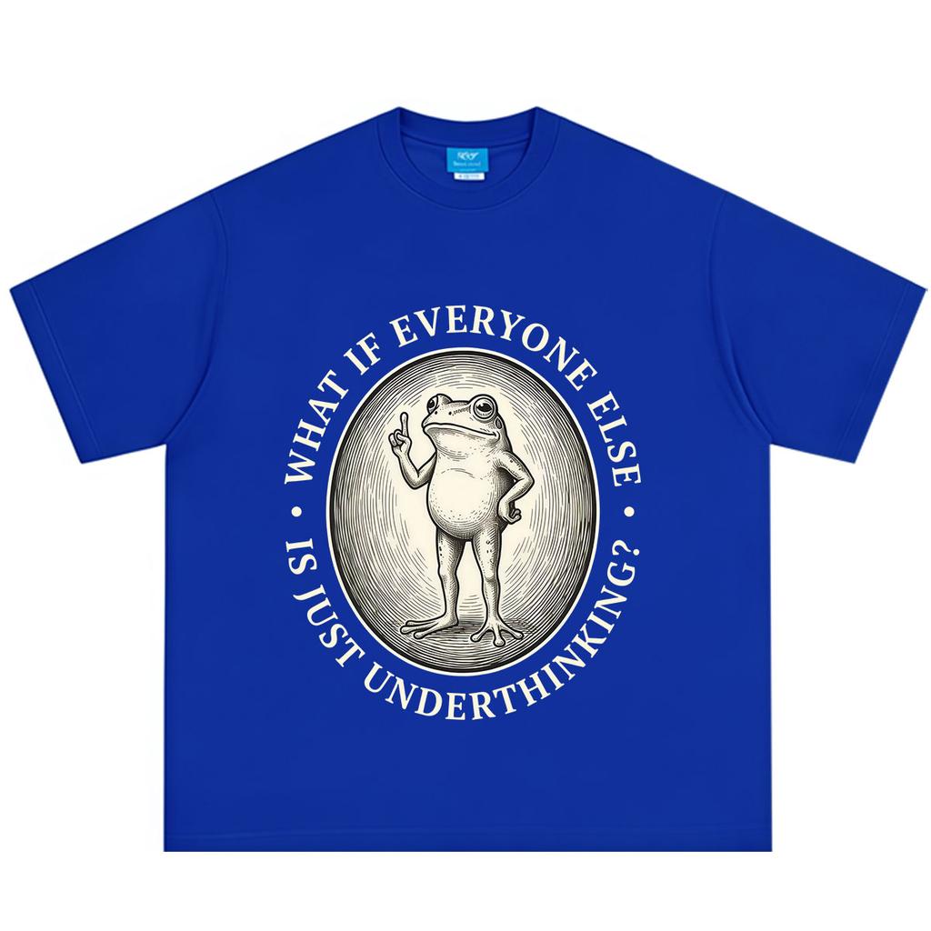 What If Everyone Else Is Just Underthinking Funny Frog Tshirt Unisex Unisex Vintage Casual Tshirt Loose Hiphop Cotton Tshirts