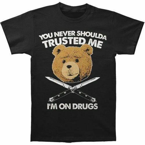 

Mens Ted Comedy Movie Never Shoulda Trusted Me, I m On Drugs for Halloween Tee L